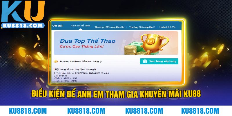 Điều kiện để anh em tham gia khuyến mãi KU88