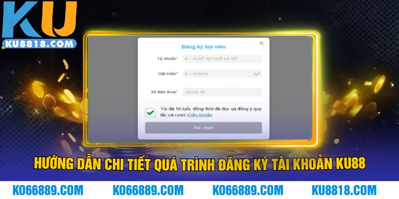 Hướng dẫn chi tiết quá trình đăng ký tài khoản KU88