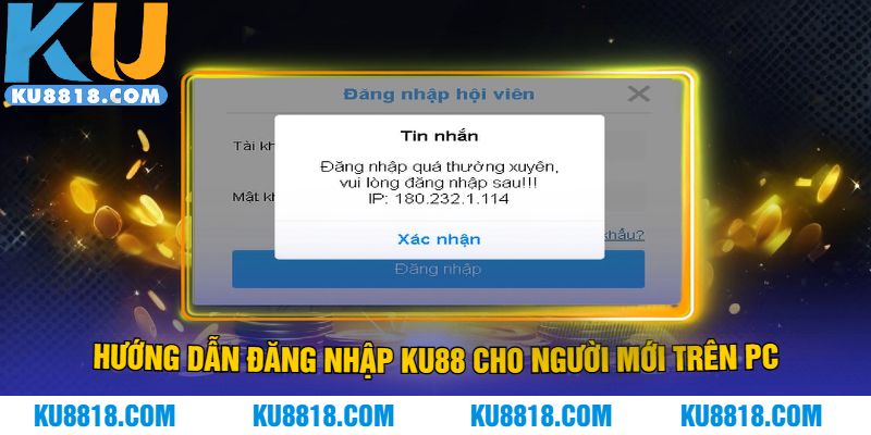 Hướng dẫn đăng nhập KU88 cho người mới trên pc