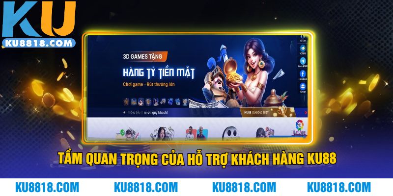 Tầm quan trọng của hỗ trợ khách hàng KU88