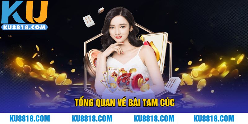 Tổng quan về bài tam cúc